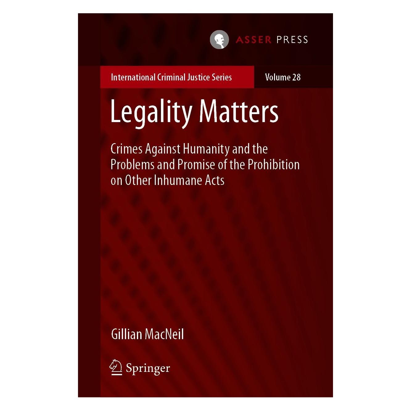 T.M.C. Asser Press Legality Matters (Englisch, Hardcover, Gillian MacNeil) (9789462654426)