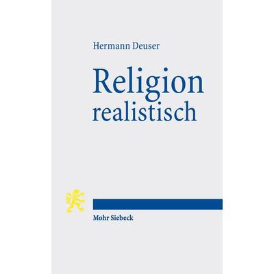 Religion realistisch, Taschenbuch von Hermann Deuser, Mohr Siebeck, 978-3-16-162625-8