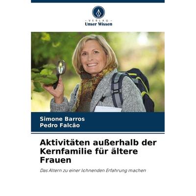Aktivitäten außerhalb der Kernfamilie für ältere Frauen -