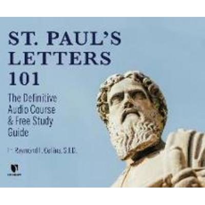 Saint Paul's Letters 101: The Definitive Audio Course & Free Study Guide - Raymond F. Collins S. T. D., CD, 9781662094217