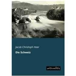 Die Schweiz, Ratgeber von Jacob Christoph Heer, Jakob Chr. Heer
