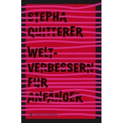 Weltverbessern für Anfänger, Gebundene Ausgabe von Stepha Quitterer, Gerstenberg
