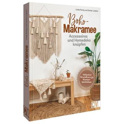 Boho Makramee, Gebundene Ausgabe von Linda Fertig,Denise Lüdicke, Christophorus, 978-3-8388-3806-9