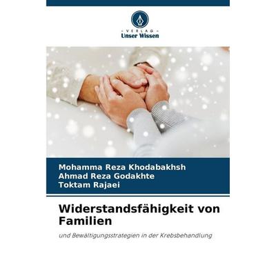 Widerstandsfähigkeit von Familien, Taschenbuch von Mohamma Reza Khodabakhsh,Ahmad Reza Godakhte,Toktam Rajaei, Verlag Unser Wissen, 978-620-9-02439-9