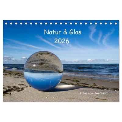 Natur und Glas (Tischkalender 2026 DIN A5 quer), CALVENDO Monatskalender