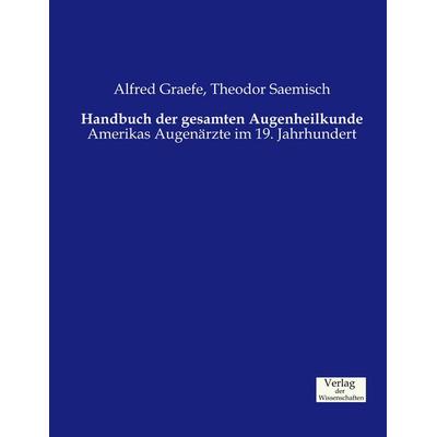 Handbuch der gesamten Augenheilkunde, Taschenbuch von Alfred Graefe,Theodor Saemisch, Verlag der Wissenschaften, 978-3-95700-560-1