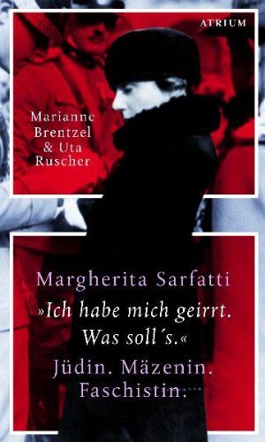 Marianne Brentzel - Margherita Sarfatti: "Ich habe mich geirrt. Was soll's" Jüdin. Mäzenin. Faschistin - Preis vom 09.10.2026 07:28:09 h