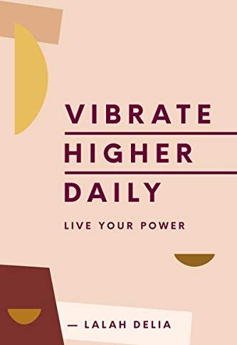 Lalah Delia - Vibrate Higher Daily: Live Your Power - Preis vom 09.10.2026 07:28:09 h