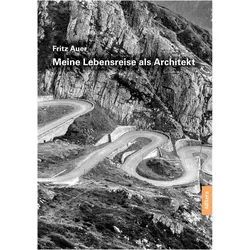 Meine Lebensreise als Architekt, Sachbücher von Fritz Auer