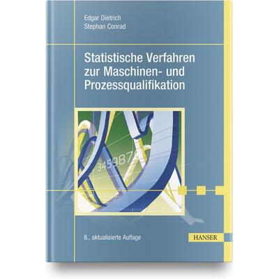 Statistische Verfahren zur Maschinen- und Prozessqualifikation, Gebundene Ausgabe von Edgar Dietrich,Stephan Conrad, Carl Hanser, 978-3-446-46447-6