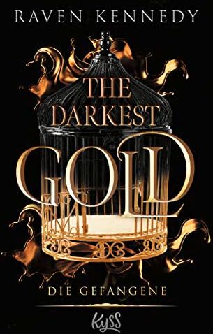 Raven Kennedy - The Darkest Gold – Die Gefangene: Die deutsche Übersetzung der BookTok-Sensation Gild. Für Fans von Sarah J. Maas. (The-Darkest-Gold-Reihe, Band 1) - Preis vom 15.10.2026 23:06:25 h