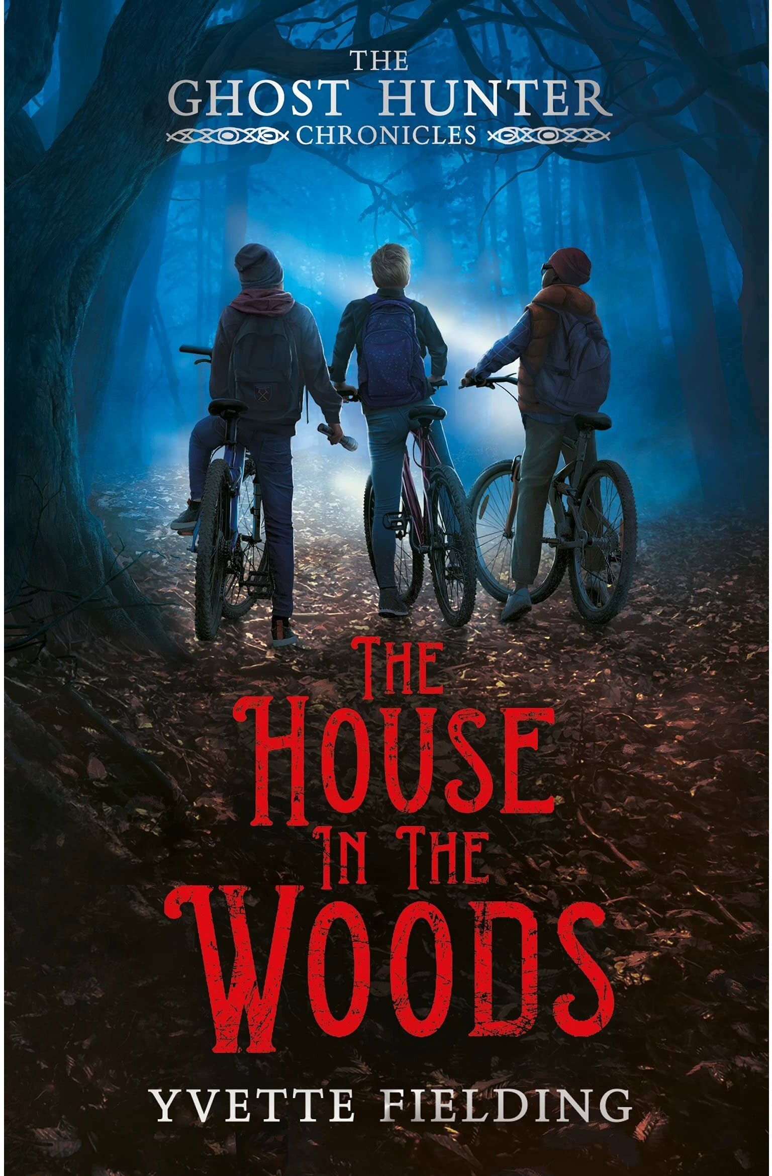 Andersen Press The House in the Woods (The Ghost Hunter Chronicles) by Yvette Fielding