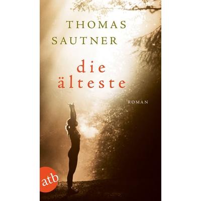 Die Älteste, Taschenbuch von Thomas Sautner, Aufbau TB, 978-3-7466-3278-0