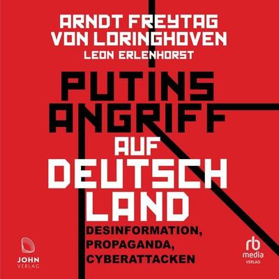 Putins Angriff auf Deutschland - Arndt Freytag Loringhoven,Leon Erlenhorst, Audio, 9783987856662