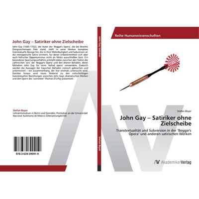 John Gay - Satiriker ohne Zielscheibe, Taschenbuch von Stefan Beyer, AV Akademikerverlag, 978-3-639-39091-9