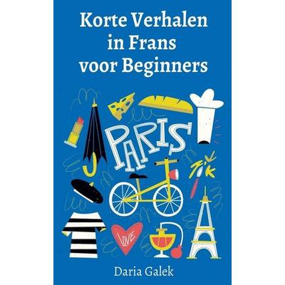 Korte Verhalen in Frans voor Beginners, Taschenbuch von Daria Galek, Pearnet