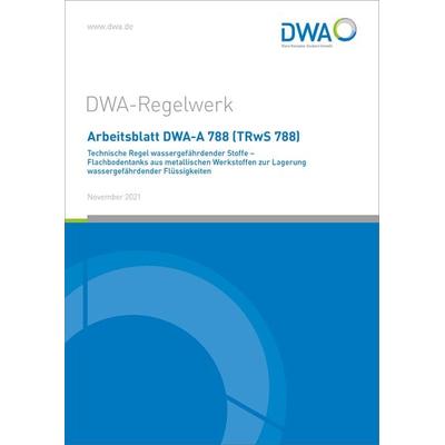 Arbeitsblatt DWA-A 788 (TRwS 788) Technische Regel wassergefährdender Stoffe - F, Taschenbuch von , Deutsche Vereinigung für Wasserwirtschaft,