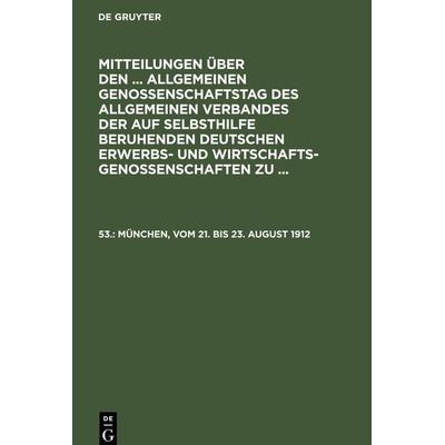 Mitteilungen über den ... Allgemeinen Genossenschaftstag des Allgemeinen Verbandes der auf Selbsthilfe beruhenden Deutschen Erwerbs- und