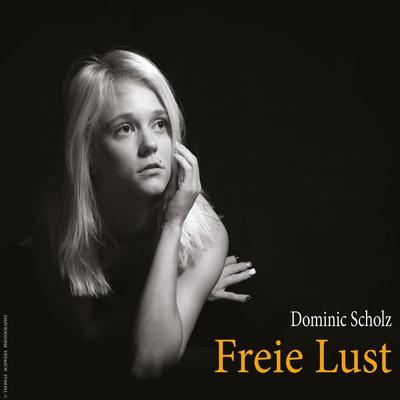 Freie Lust - Dominic Scholz, Audio, 4061707011573
