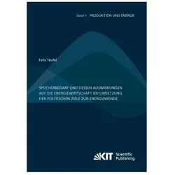 Speicherbedarf und dessen Auswirkungen auf die Energiewirtschaft bei Umsetzung der politischen Ziele, Fachbücher von Felix Teufel
