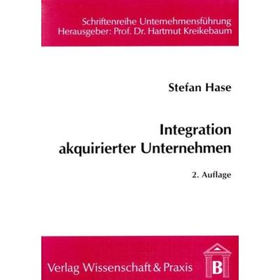 Integration akquirierter Unternehmen., Taschenbuch von Stefan Hase, Verlag Wissenschaft & Praxis, 978-3-89673-111-1