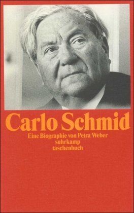 Petra Weber - Carlo Schmid: 1896-1979. Eine Biographie (suhrkamp taschenbuch) - Preis vom 11.10.2026 03:10:56 h