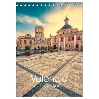 Valencia entdecken (Tischkalender 2026 DIN A5 hoch), CALVENDO Monatskalender