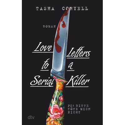Love Letters to a Serial Killer, Taschenbuch von Tasha Coryell, dtv, 978-3-423-26396-2