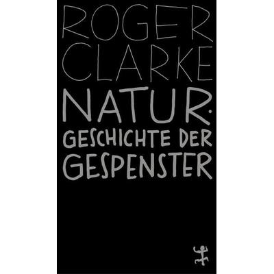 Naturgeschichte der Gespenster, Taschenbuch von Roger Clarke, Matthes & Seitz, 978-3-7518-4503-8
