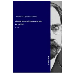 Chemische Grundsätze Branntwein zu brennen, Fachbücher von Sigismund Friedrich Hermbstadt