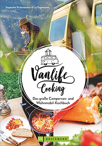 Stephanie Rickenbacher - Vanlife Cooking: Das große Campervan- und Wohnmobil- Kochbuch - Preis vom 10.10.2026 11:48:34 h