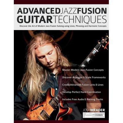 Advanced Jazz-Fusion Guitar Techniques, Taschenbuch von Josh Meader,Tim Pettingale,Joseph Alexander, Www.fundamental-changes.com, 978-1-78933-487-6