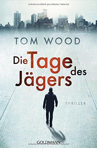 Tom Wood - Die Tage des Jägers: Victor 7 - Thriller - Preis vom 07.10.2026 11:45:10 h