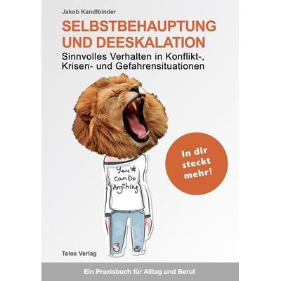 Selbstbehauptung und Deeskalation, Taschenbuch von Jakob Kandlbinder, Telos, 978-3-933060-50-1