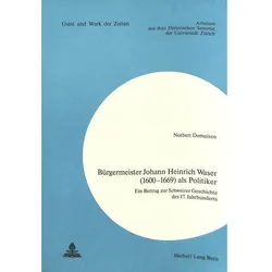 Bürgermeister Johann Heinrich Waser (1600-1669) als Politiker, Fachbücher von Norbert Domeisen