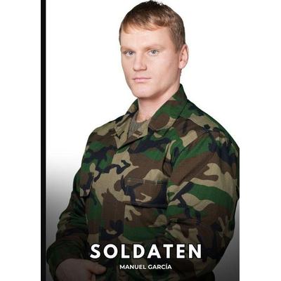 Soldaten, Gebundene Ausgabe von Manuel García, Tredition, 978-3-384-82530-8