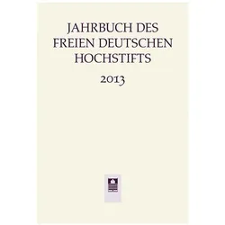 Jahrbuch des Freien Deutschen Hochstifts 2013, Fachbücher von Anne Bohnenkamp