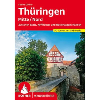 ROTHER Wanderführer Thüringen Mitte/Nord, Taschenbuch von Sabine Gilcher, Rother Bergverlag, 978-3-7633-4519-9