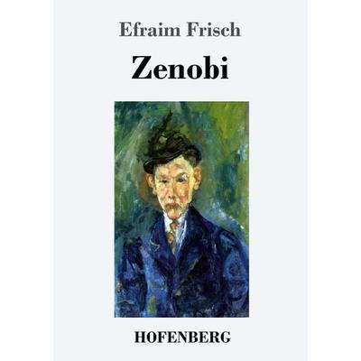Zenobi, Taschenbuch von Efraim Frisch, Hofenberg, 978-3-7437-1527-1