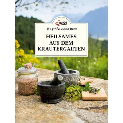 Das große kleine Buch: Heilsames aus dem Kräutergarten, Gebundene Ausgabe von , Servus, 978-3-7104-0373-6