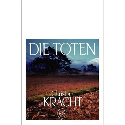 Die Toten, Taschenbuch von Christian Kracht, Fischer Taschenbuch Verlag