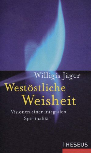 Willigis Jäger - Westöstliche Weisheit: Visionen einer integralen Spiritualität - Preis vom 09.10.2026 07:28:09 h