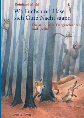 Reinhard Michl - Wo Fuchs und Hase sich Gute Nacht sagen: Die schönsten Tiergeschichten und -gedichte - Preis vom 11.10.2026 15:43:13 h