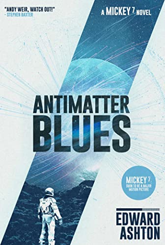 Edward Ashton - Antimatter Blues: A Mickey7 Novel - Preis vom 10.10.2026 11:48:34 h