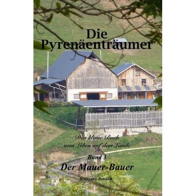 ‚zu wasser und zu lande‘ / Die Pyrenäenträumer Band 3, Taschenbuch von Wolfgang Bendick, Epubli, 978-3-7529-3606-3
