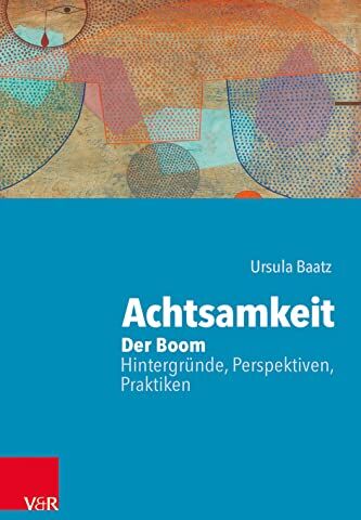 Ursula Baatz - Achtsamkeit: Der Boom – Hintergründe, Perspektiven, Praktiken - Preis vom 09.10.2026 07:28:09 h