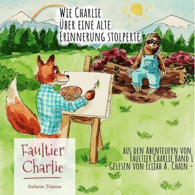 Wie Charlie über eine alte Erinnerung stolperte - Stefanie Thieme, Audio, 9783966336154