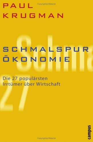 Paul Krugman - Schmalspur-Ökonomie: Die 27 populärsten Irrtümer über Wirtschaft - Preis vom 18.10.2026 19:22:15 h
