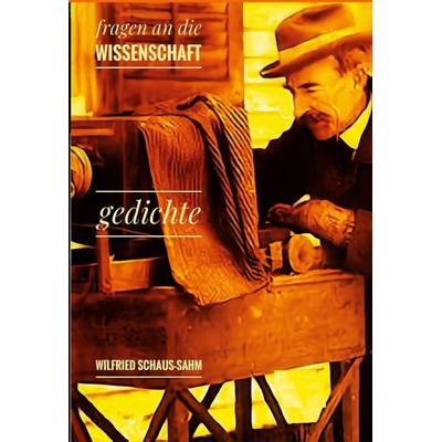 Fragen an die Wissenschaft, Gebundene Ausgabe von Wilfried Schaus-Sahm, BoD – Books on Demand, 978-3-7534-0524-7