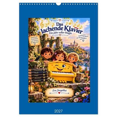 Das lachende Klavier - Ein Jahr voller Magie (Wandkalender 2027 DIN A3 hoch), CALVENDO Monatskalender